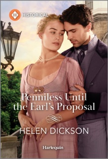 Penniless Until the Earl's Proposal by Helen Dickson