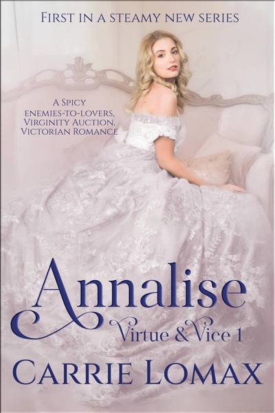 Annalise: A Spicy Enemies-to-Lovers, Virginity Auction, Victorian Romance