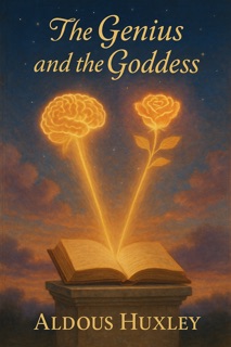 The Genius And The Goddess by Aldous Huxley