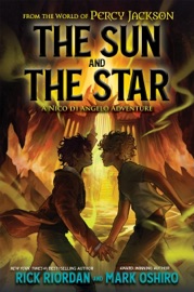 From the World of Percy Jackson: The Sun and the Star (A Nico di Angelo Adventure) - Rick Riordan & Mark Oshiro