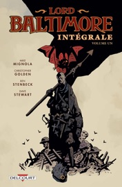Lord Baltimore Intégrale volume 1 - Mike Mignola, Christopher Golden & Ben Stenbeck