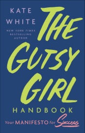The Gutsy Girl Handbook - Kate White