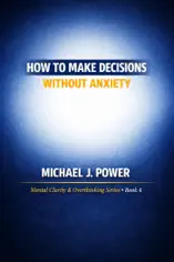 How to Make Decisions Without Anxiety