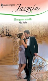 El magnate rebelde - Ally Blake