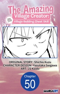 The Amazing Village Creator: Slow Living with the Village Building Cheat Skill #050 by Shichio Kuzu, Yasutaka Isegawa & j1 Kaido