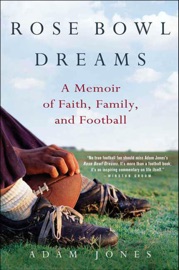 Rose Bowl Dreams - Adam Jones