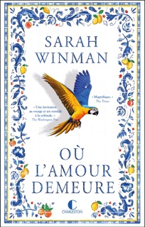 Où l'amour demeure by Sarah Winman & Jacqueline Odin