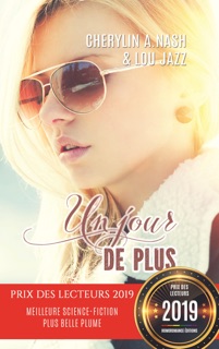 Un jour de plus  Tome 1  Roman lesbien, livre lesbien - Romance post apo lesbienne by Cherylin A. Nash, Lou Jazz & Homoromance Éditions - Livre Lesbien