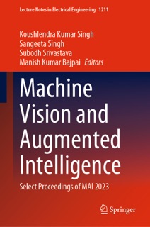 Machine Vision and Augmented Intelligence by Koushlendra Kumar Singh, Sangeeta Singh, Subodh Srivastava & Manish Kumar Bajpai