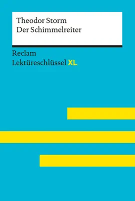 Der Schimmelreiter von Theodor Storm (Reclam Lektüreschlüssel XL)