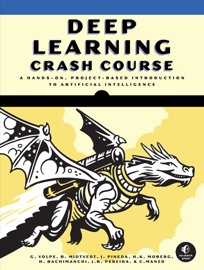 Deep Learning Crash Course - Giovanni Volpe, Benjamin Midtvedt, Jesús Pineda, Henrik Klein Moberg & Harshith Bachimanchi