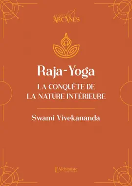 Raja-Yoga - La conquête de la nature intérieure