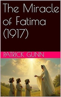 The Miracle of Fatima (1917) by Patrick Gunn
