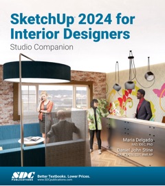 SketchUp 2024 for Interior Designers - Daniel John Stine & Maria Delgado Ph.D.