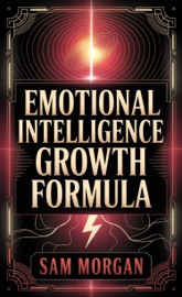 Emotional Intelligence Growth Formula - Sam Morgan