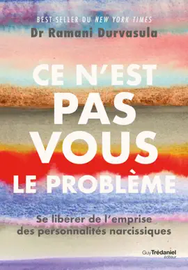 Read: Ce n'est pas vous le Book problème - Se libérer de l'emprise des personnalités narcissiques