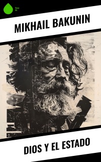 Dios y el Estado by Mikhail Bakunin