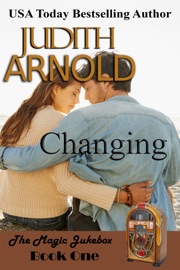 Changing (Book 1 Magic Jukebox Series) - Judith Arnold