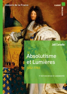 Absolutisme et Lumières (1652-1783) - 9e édition by Joël Cornette