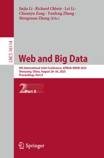 Web and Big Data by Jiajia Li, Richard Chbeir, Lei Li, Chuanyu Zong, Yanfeng Zhang & Mengxuan Zhang