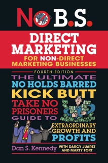 No B.S. Direct Marketing by Marty Fort, Darcy Juarez & Dan S. Kennedy