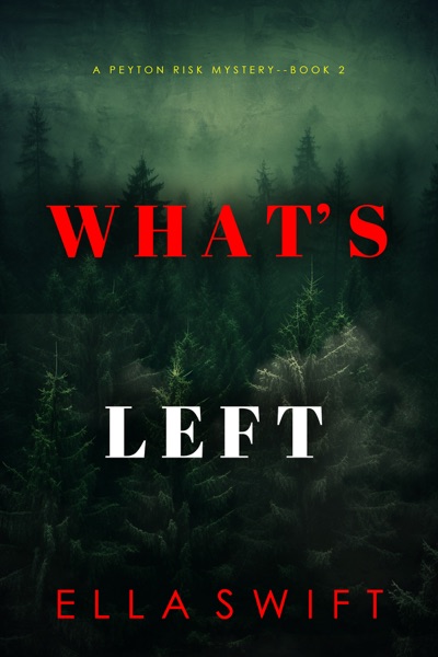 What’s Left (A Peyton Risk Suspense Thriller—Book 2)