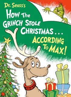 Dr. Seuss's How the Grinch Stole Christmas...According to Max! by Alastair Heim & Aristides Ruiz