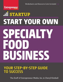 Start Your Own Specialty Food Business by The Staff of Entrepreneur Media, Inc & Cheryl Kimball