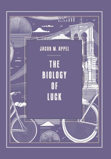 The Biology of Luck by Jacob M. Appel