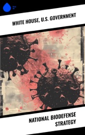 National Biodefense Strategy - U.S. Government & White House