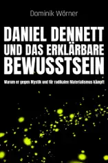Daniel Dennett und das erklärbare Bewusstsein