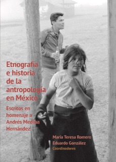 Etnografía e historia de la antropología en México by María Teresa Romero & Eduardo González
