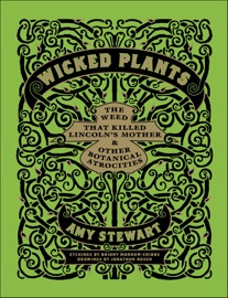 Wicked Plants - Amy Stewart