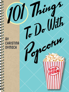 101 Things To Do With Popcorn - Christina Dymock Cover Art