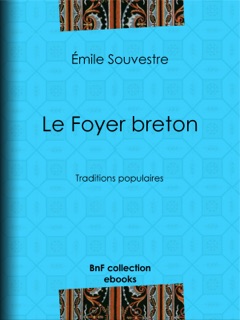 Le Foyer breton by Emile Souvestre, Tony Johannot, Octave Penguilly l'Haridon & Adolphe Leleux