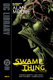 Swamp Thing di Alan Moore - Volume 6 - Alan Moore, Stephen Bissette, John Totleben, Rick Veitch & Alfredo Alcala