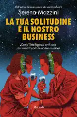 La tua solitudine è il nostro business