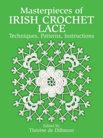 Masterpieces of Irish Crochet Lace - Thérèse de Dillmont