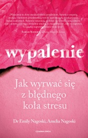 Wypalenie - Emily Nagoski & Amelia Nagoski
