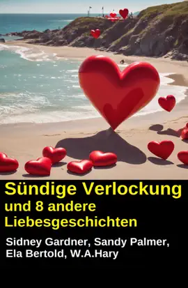 Read: Sündige Verlockung und 8 andere Liebesgeschichten Book