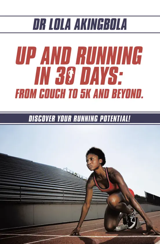 UP AND RUNNING IN 30 DAYS: FROM COUCH TO 5K AND BEYOND.