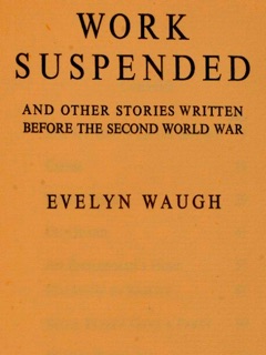 Work Suspended and Other Stories by Evelyn Waugh