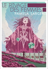 Le Rivage des femmes - Pamela Sargent