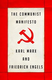 The Communist Manifesto by Karl Marx & Friedrich Engels