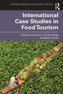 International Case Studies in Food Tourism by Aise Kim, Gürhan Aktaş & Metin Kozak