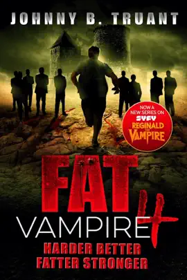 Read: Fat Vampire 4: Harder Better Fatter Book Stronger