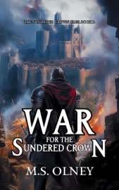 War for the Sundered Crown - M.S Olney