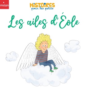 Les ailes d'Éole by Agnès de Lestrade & Emilie Harel