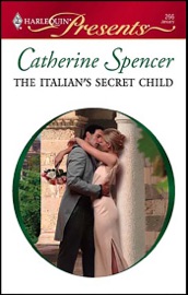 The Italian's Secret Child - Catherine Spencer