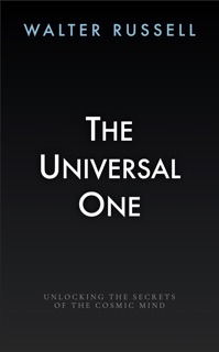 The Universal One by Walter Russell
